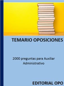 2000 preguntas para Auxiliar Administrativo