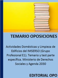 Actividades Domésticas y Limpieza de Edificios del IMSERSO (Grupo Profesional E1). Temario y test parte específica. Ministerio de Derechos Sociales y Agenda 2030