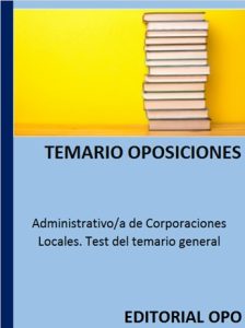 Administrativo/a de Corporaciones Locales. Test del temario general