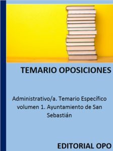 Administrativo/a. Temario Específico volumen 1. Ayuntamiento de San Sebastián