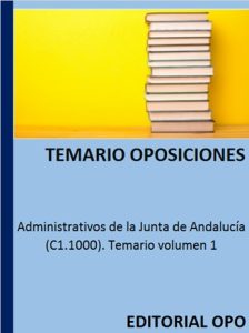Administrativos de la Junta de Andalucía (C1.1000). Temario volumen 1