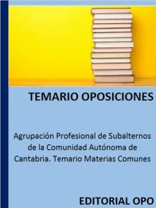 Agrupación Profesional de Subalternos de la Comunidad Autónoma de Cantabria. Temario Materias Comunes