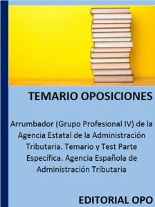 Arrumbador (Grupo Profesional IV) de la Agencia Estatal de la Administración Tributaria. Temario y Test Parte Específica. Agencia Española de Administración Tributaria