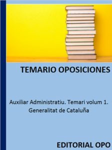 Auxiliar Administratiu. Temari volum 1. Generalitat de Cataluña