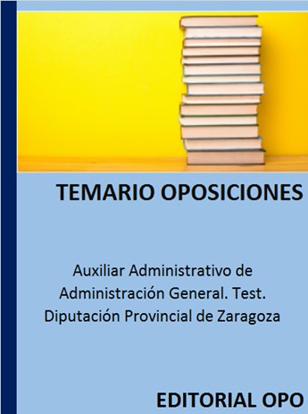 Auxiliar Administrativo de Administración General. Test. Diputación Provincial de Zaragoza