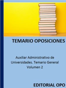 Auxiliar Administrativo de Universidades. Temario General Volumen 2