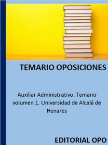 Auxiliar Administrativo. Temario volumen 1. Universidad de Alcalá de Henares