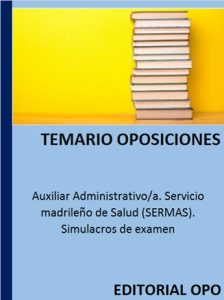 Auxiliar Administrativo/a. Servicio madrileño de Salud (SERMAS). Simulacros de examen