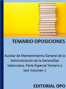 Auxiliar de Mantenimiento General de la Administración de la Generalitat Valenciana. Parte Especial Temario y test Volumen 1