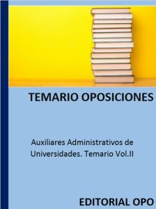 Auxiliares Administrativos de Universidades. Temario Vol.II