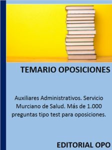 Auxiliares Administrativos. Servicio Murciano de Salud. Más de 1.000 preguntas tipo test para oposiciones.