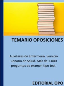 Auxiliares de Enfermería. Servicio Canario de Salud. Más de 1.000 preguntas de examen tipo test.