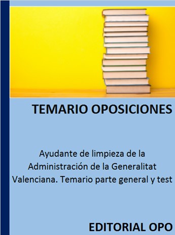 Ayudante de limpieza de la Administración de la Generalitat Valenciana. Temario parte general y test