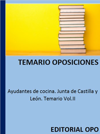 Ayudantes de cocina. Junta de Castilla y León. Temario Vol.II