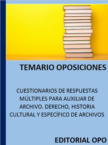 CUESTIONARIOS DE RESPUESTAS MÚLTIPLES PARA AUXILIAR DE ARCHIVO. DERECHO