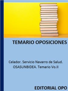 Celador. Servicio Navarro de Salud. OSASUNBIDEA. Temario Vo.II
