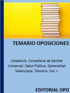 Celador/a. Conselleria de Sanitat Universal i Salut Pública. Generalitat Valenciana. Temario. Vol. I.