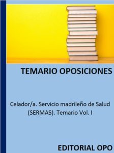 Celador/a. Servicio madrileño de Salud (SERMAS). Temario Vol. I