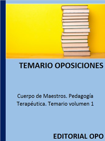 Cuerpo de Maestros. Pedagogía Terapéutica. Temario volumen 1