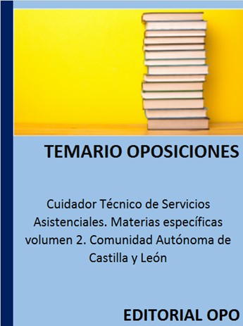 Cuidador Técnico de Servicios Asistenciales. Materias específicas volumen 2. Comunidad Autónoma de Castilla y León