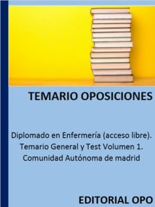 Diplomado en Enfermería (acceso libre). Temario General y Test Volumen 1. Comunidad Autónoma de madrid