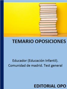 Educador (Educación Infantil). Comunidad de madrid. Test general
