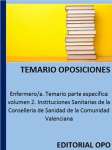 Enfermero/a. Temario parte específica volumen 2. Instituciones Sanitarias de la Conselleria de Sanidad de la Comunidad Valenciana