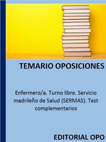 Enfermero/a. Turno libre. Servicio madrileño de Salud (SERMAS). Test complementarios