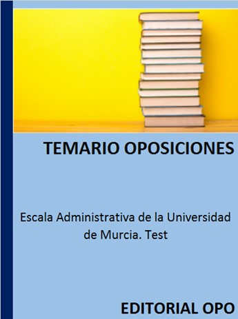 Escala Administrativa de la Universidad de Murcia. Test