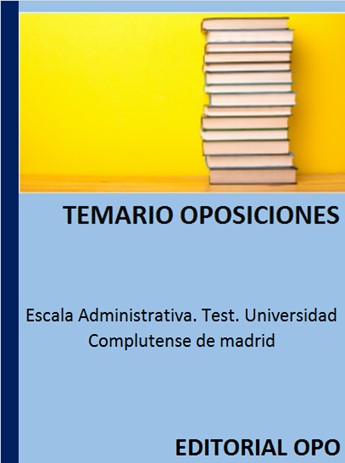 Escala Administrativa. Test. Universidad Complutense de madrid