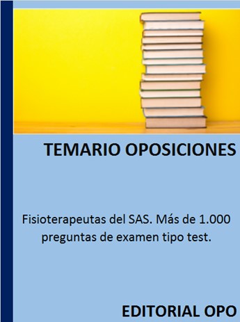 Fisioterapeutas del SAS. Más de 1.000 preguntas de examen tipo test.