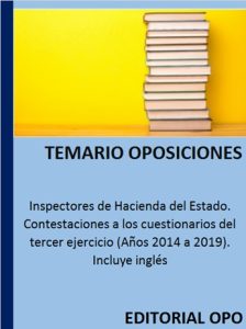 Inspectores de Hacienda del Estado. Contestaciones a los cuestionarios del tercer ejercicio (Años 2014 a 2019). Incluye inglés
