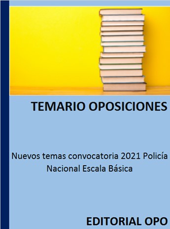 Nuevos temas convocatoria 2021 Policía Nacional Escala Básica