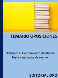 Ordenanza. Ayuntamiento de Murcia. Test y simulacros de examen
