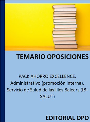 PACK AHORRO EXCELLENCE. Administrativo (promoción interna). Servicio de Salud de las Illes Balears (IB-SALUT)