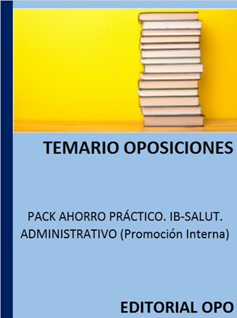PACK AHORRO PRÁCTICO. IB-SALUT. ADMINISTRATIVO (Promoción Interna)
