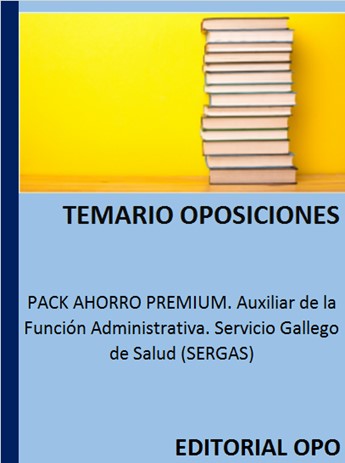 PACK AHORRO PREMIUM. Auxiliar de la Función Administrativa. Servicio Gallego de Salud (SERGAS)