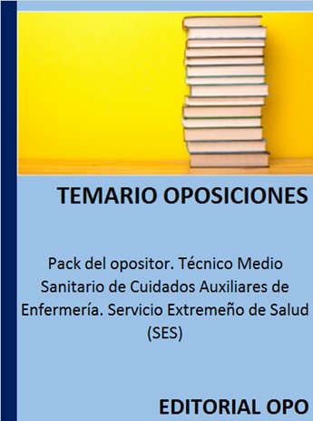 Pack del opositor. Técnico Medio Sanitario de Cuidados Auxiliares de Enfermería. Servicio Extremeño de Salud (SES)