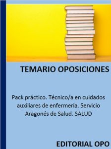 Pack práctico. Técnico/a en cuidados auxiliares de enfermería. Servicio Aragonés de Salud. SALUD