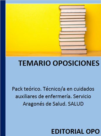 Pack teórico. Técnico/a en cuidados auxiliares de enfermería. Servicio Aragonés de Salud. SALUD