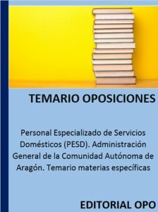 Personal Especializado de Servicios Domésticos (PESD). Administración General de la Comunidad Autónoma de Aragón. Temario materias específicas