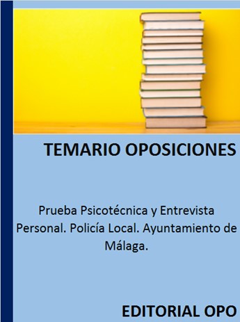 Prueba Psicotécnica y Entrevista Personal. Policía Local. Ayuntamiento de Málaga.