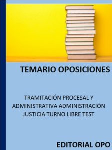 TRAMITACIÓN PROCESAL Y ADMINISTRATIVA ADMINISTRACIÓN JUSTICIA TURNO LIBRE TEST