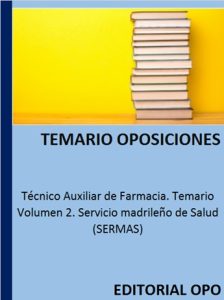 Técnico Auxiliar de Farmacia. Temario Volumen 2. Servicio madrileño de Salud (SERMAS)