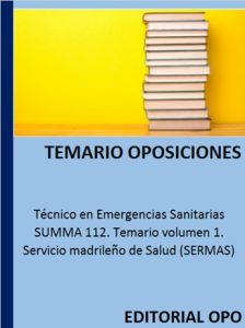 Técnico en Emergencias Sanitarias SUMMA 112. Temario volumen 1. Servicio madrileño de Salud (SERMAS)