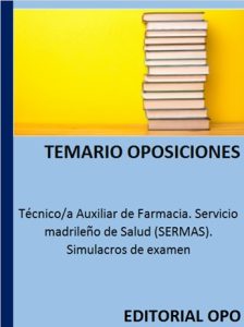 Técnico/a Auxiliar de Farmacia. Servicio madrileño de Salud (SERMAS). Simulacros de examen