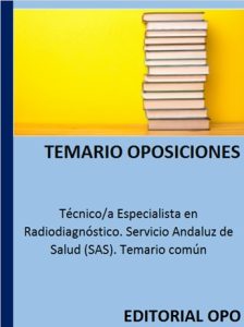 Técnico/a Especialista en Radiodiagnóstico. Servicio Andaluz de Salud (SAS). Temario común