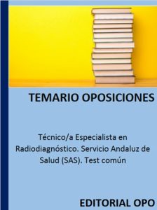Técnico/a Especialista en Radiodiagnóstico. Servicio Andaluz de Salud (SAS). Test común
