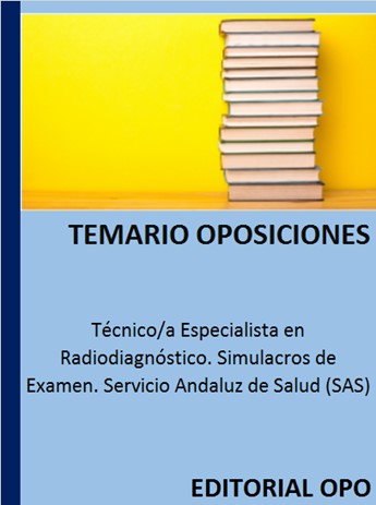 Técnico/a Especialista en Radiodiagnóstico. Simulacros de Examen. Servicio Andaluz de Salud (SAS)