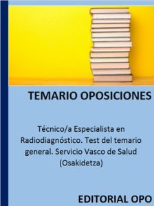 Técnico/a Especialista en Radiodiagnóstico. Test del temario general. Servicio Vasco de Salud (Osakidetza)